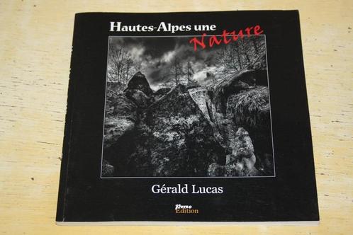 Hautes- Alpes une Nature Gerald Lucas, Boeken, Kunst en Cultuur | Fotografie en Design, Gelezen, Ophalen of Verzenden
