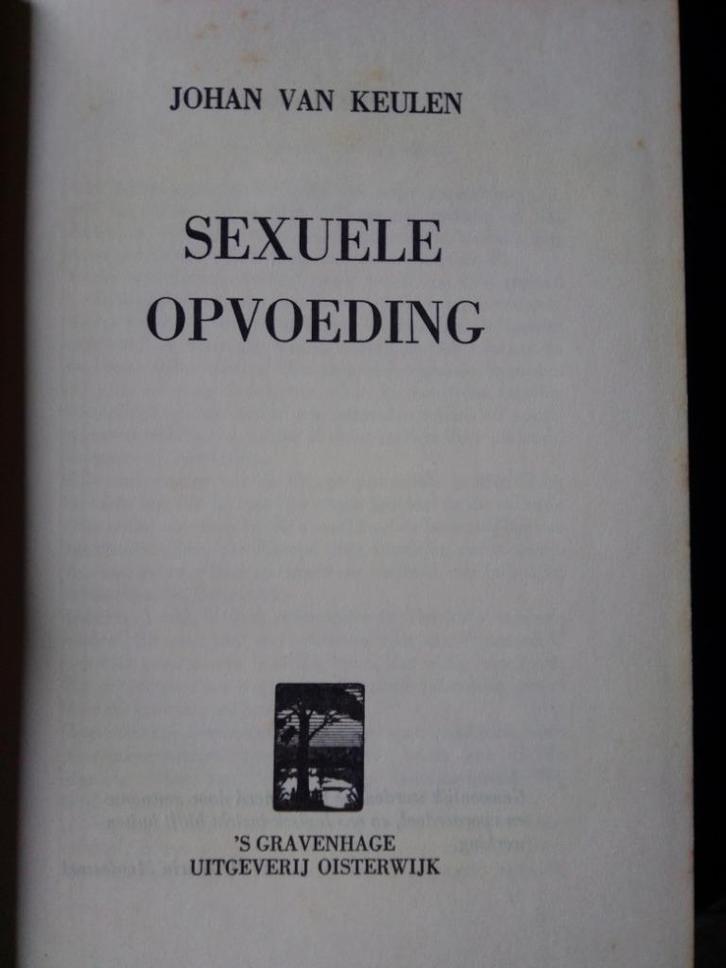 Sexuele opvoeding - Johan van Keulen, Boeken, Advies, Hulp en Training, Gelezen, Ophalen of Verzenden