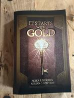 It Starts With Gold - Peter J. Merrick, Adrian C. Spitters, Boeken, Ophalen of Verzenden, Zo goed als nieuw