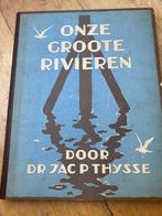 Onze groote rivieren van jac thijsse, Ophalen of Verzenden, Gelezen, Jac. P. Thijsse, Plaatjesalbum