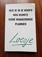 Heb je in je hoofd nog ruimte voor waanzinnige plannen, Boeken, Overige Boeken, Gelezen, Loesje, Ophalen of Verzenden