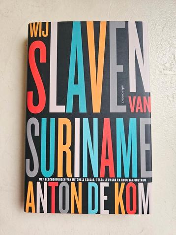 Wij slaven van Suriname Anton de Kom beschikbaar voor biedingen