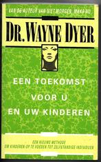 Een toekomst voor u en uw kinderen - Wayne W. Dyer, Achtergrond en Informatie, Wayne W. Dyer, Ophalen of Verzenden, Zo goed als nieuw