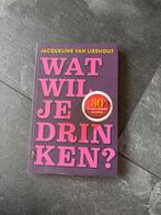 Wat Wil Je Drinken? - Jacqueline van Lieshout, Boeken, Ophalen, Zo goed als nieuw, Dieet en Voeding