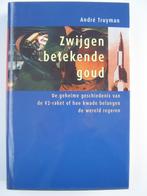 Zwijgen betekende goud : André Truyman, Gelezen, Ophalen of Verzenden, André Truyman, Tweede Wereldoorlog