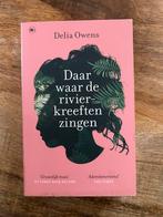 Daar waar de rivierkreeften zingen - Delia Owens, Ophalen of Verzenden, Gelezen, Nederland