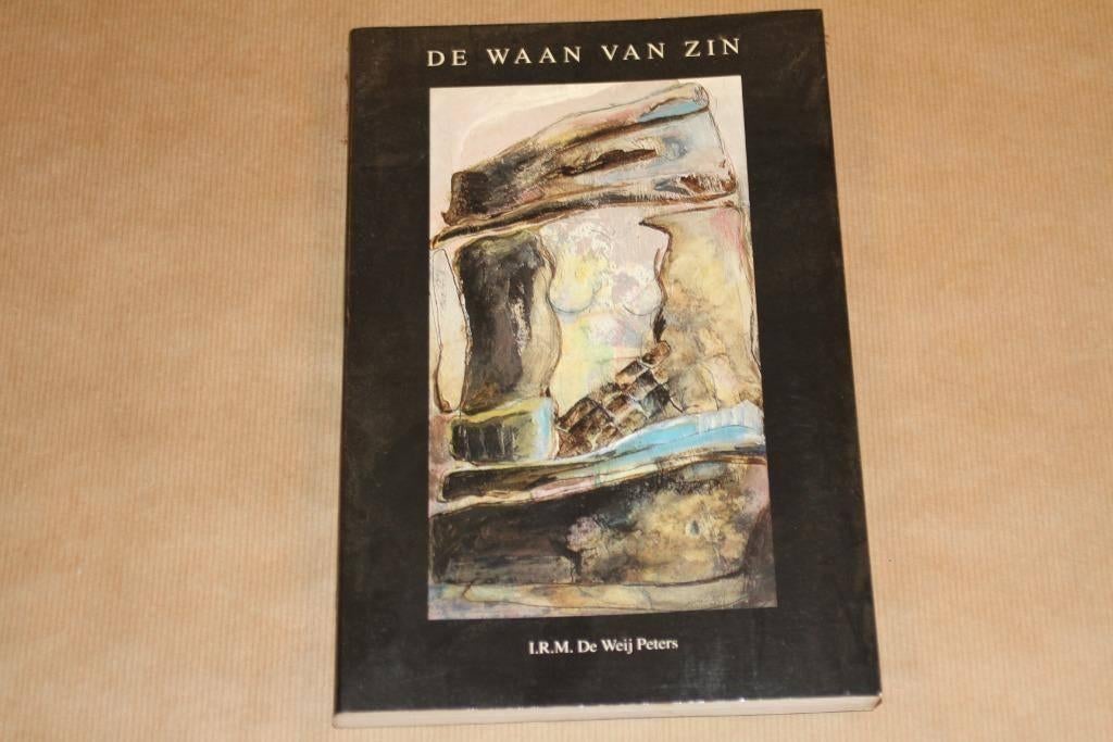 De waan van zin - I.R.M. De Weij Peters, Boeken, Ophalen of Verzenden, Gelezen