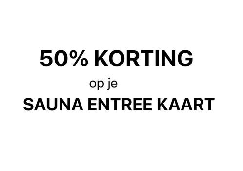 50% korting op je sauna entree, Tickets en Kaartjes, Kortingen en Cadeaubonnen