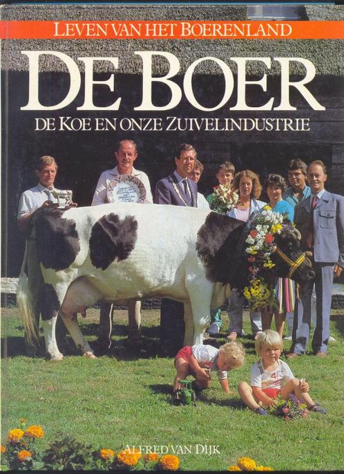 De boer, de koe en onze zuivelindustrie - Alfred van Dijk, Boeken, Dieren en Huisdieren, Gelezen, Vee, Ophalen of Verzenden