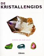 De Kristallengids - Simon Lilly & Sue Lilly / 9789057647987, Boeken, Ophalen of Verzenden, Zo goed als nieuw, Achtergrond en Informatie