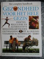 Gezondheid voor het hele gezin - compleet handboek, Boeken, Encyclopedieën, Ophalen of Verzenden, Zo goed als nieuw, Medisch