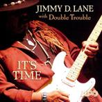 CD: Jimmy D. Lane (With Double Trouble) - It's Time (ZGAN), Cd's en Dvd's, Verzenden, 1980 tot heden, Zo goed als nieuw, Blues