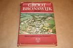 Groot Bronswijk, 1873-1973., Ophalen of Verzenden, Gelezen