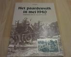 Het Paardenvolk in mei 1940, Ophalen of Verzenden, Zo goed als nieuw, Tweede Wereldoorlog