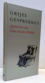 Asscher- Pinkhof, Clara - Grijze gesprekken (1972 1e dr.), Boeken, Nieuw, Ophalen of Verzenden, Nederland