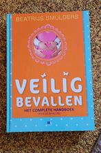 Beatrijs Smulders - Veilig bevallen, Boeken, Zwangerschap en Opvoeding, Zwangerschap en Bevalling, Beatrijs Smulders, Ophalen of Verzenden