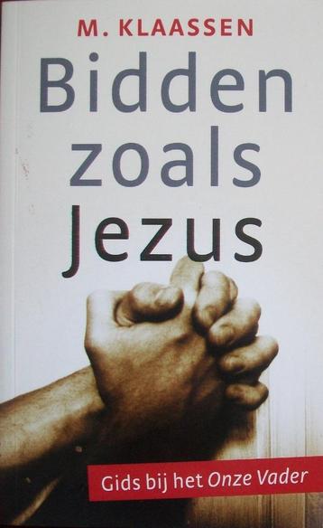 dr. M. Klaassen - Bidden zoals Jezus beschikbaar voor biedingen