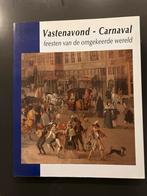 Vastenavond - Carnaval: Feesten van de Omgekeerde Wereld, Ophalen of Verzenden, 17e en 18e eeuw, Zo goed als nieuw