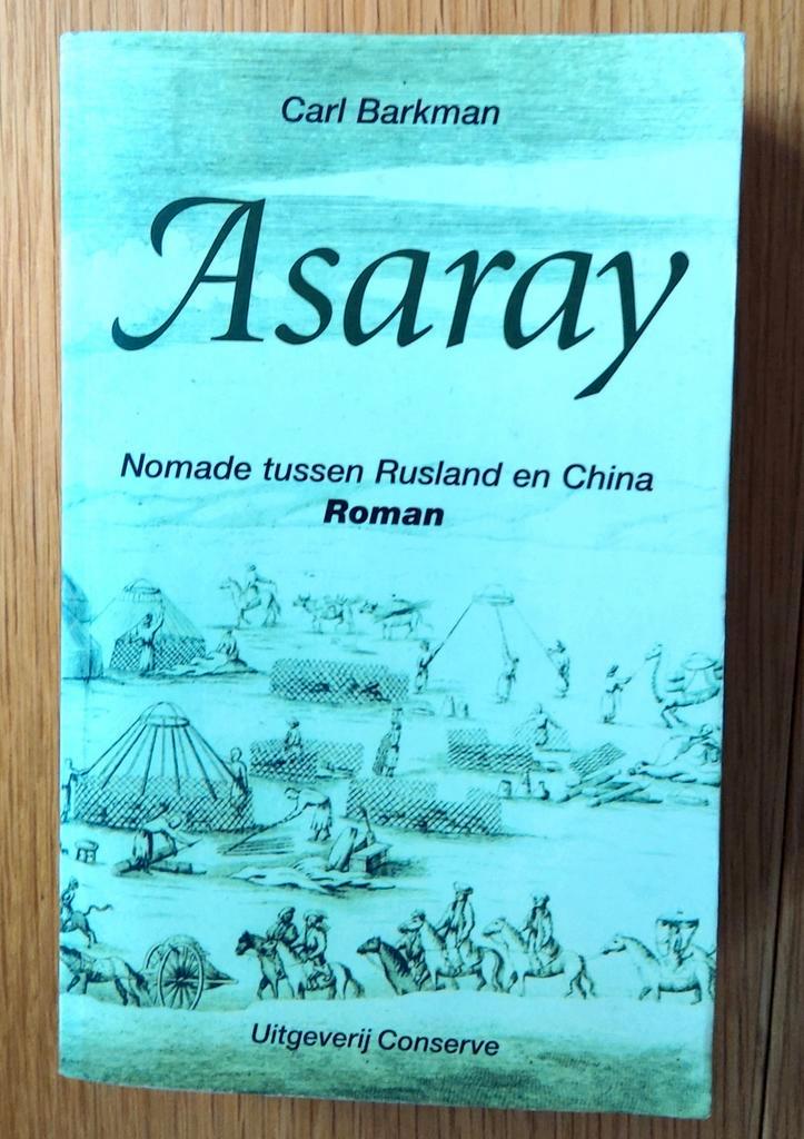 Carl Barkman - Asaray. Nomade tussen Rusland en China., Boeken, Historische romans, Gelezen, Ophalen of Verzenden