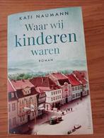 Waar wij kinderen waren van Kati Naumann, Ophalen of Verzenden, Zo goed als nieuw