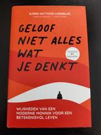 Björn Natthiko Lindeblad - Geloof niet alles wat je denkt, Ophalen of Verzenden, Zo goed als nieuw, Björn Natthiko Lindeblad