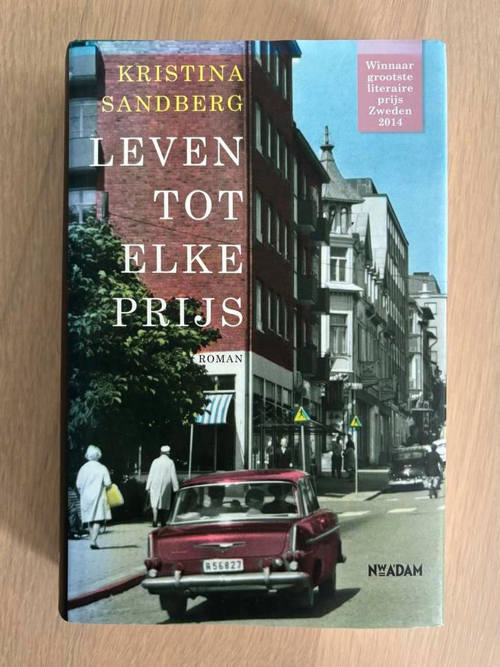 Leven tot elke prijs - Kristina Sandberg, Boeken, Romans, Zo goed als nieuw, Europa overig, Ophalen of Verzenden