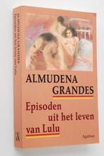 Episoden uit het leven van Lulu - Almudena Grandes (1990), Boeken, Europa overig, Zo goed als nieuw, Verzenden