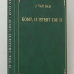 Komt, luistert toe II Ds J. van Dam 9789070437053, Boeken, Ophalen of Verzenden, Zo goed als nieuw, Ds J. van Dam, Christendom | Protestants