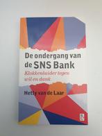 De Ondergang van de SNS Bank - Hetty van de Laar, Ophalen of Verzenden, Gelezen