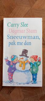 Carry Slee - Sneeuwman, pak me dan, Boeken, Ophalen of Verzenden, Zo goed als nieuw, Carry Slee