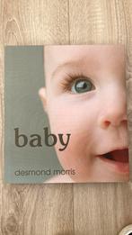Desmond Morris - Baby, Zwangerschap en Bevalling, Ophalen of Verzenden, Zo goed als nieuw, Desmond Morris