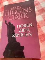 Horen, Zien, Zwijgen - Mary Higgins Clark, Ophalen of Verzenden, Gelezen, Nederland