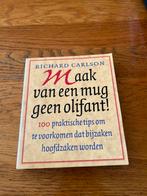 Richard K. Carlson - Maak van een mug geen olifant, Ophalen of Verzenden, Zo goed als nieuw, Richard K. Carlson