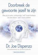 Joe Dispenza Doorbreek de gewoonte jezelf te zijn, Ophalen of Verzenden, Nieuw, Spiritualiteit algemeen, Achtergrond en Informatie