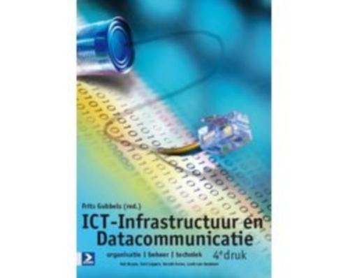 ICT Infrastructuur en datacommunicatie 9789039526590, Boeken, Studieboeken en Cursussen, Zo goed als nieuw, HBO, Beta, Verzenden