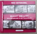 Was getekend, Eldert van Gent – Oud-Beijerland in 80 tekenin, Boeken, Geschiedenis | Stad en Regio, Eldert van Gent, Ophalen of Verzenden