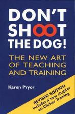 Don't shoot the dog! - Karen Pryor, Karen Pryor, Ophalen of Verzenden, Cognitieve psychologie, Zo goed als nieuw