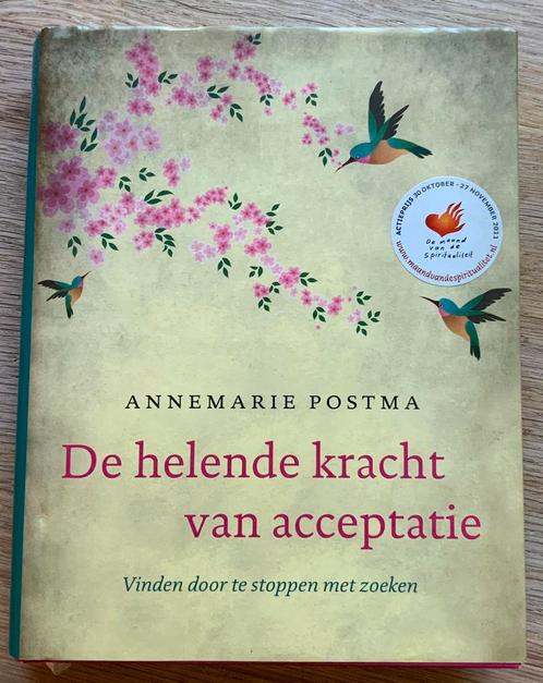 Annemarie Postma - De helende kracht van acceptatie, Boeken, Esoterie en Spiritualiteit, Zo goed als nieuw, Spiritualiteit algemeen