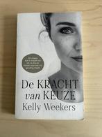 Kelly Weekers - De Kracht van keuze, Boeken, Psychologie, Kelly Weekers, Zo goed als nieuw, Ophalen, Overige onderwerpen