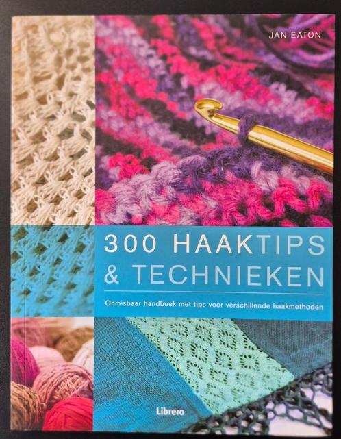 300 Haaktips & Technieken - Jan Eaton, Hobby en Vrije tijd, Breien en Haken, Zo goed als nieuw, Breien of Haken, Patroon of Boek
