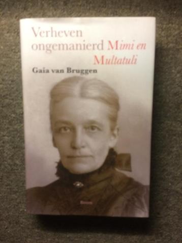 Verheven ongemanierd, Mimi en Multatuli; Gaia van Bruggen beschikbaar voor biedingen