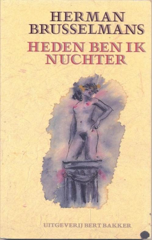 Herman Brusselmans == Heden ben ik nuchter ~~ Gesigneerd, Boeken, Literatuur, Zo goed als nieuw, Nederland, Ophalen of Verzenden