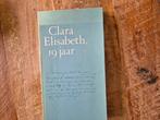 Clara Elisabeth, 19 jaar. Anne van Wijck, Ophalen of Verzenden, Zo goed als nieuw
