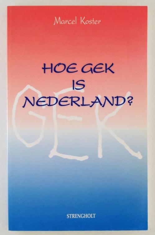 Koster, Marcel - Hoe gek is Nederland?, Boeken, Essays, Columns en Interviews, Gelezen, Eén auteur, Verzenden