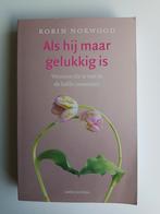 Robin Norwood - Als hij maar gelukkig is, Ophalen of Verzenden, Zo goed als nieuw, Robin Norwood