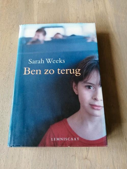 Sarah Weeks - Ben zo terug, Boeken, Kinderboeken | Jeugd | 13 jaar en ouder, Zo goed als nieuw, Ophalen of Verzenden