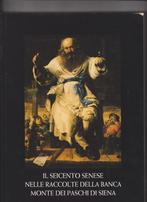 IL SEICENTO SENESE NELLE RACCOLTE DELLA BANCA M.PASCHI, Gelezen, Diverse auteurs, Ophalen of Verzenden, Schilder- en Tekenkunst