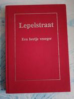 Lepelstraat: Een beetje vroeger - Fotoboek, Ophalen of Verzenden, Gelezen, Onbekend, Noord-Brabant