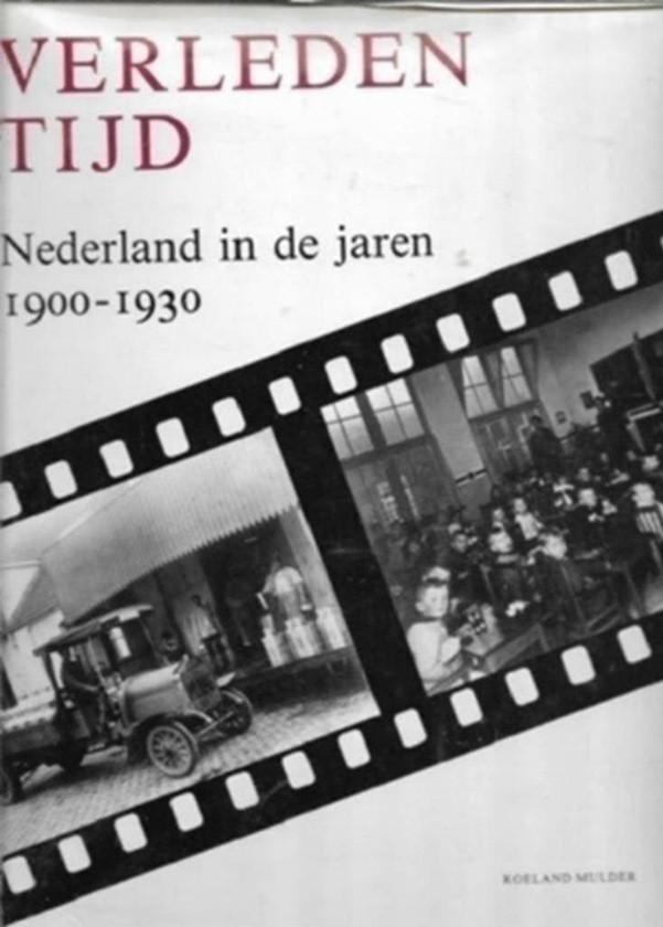 Roeland Mulder Verleden tijd Nederland in de jaren 1900-1930, Boeken, Geschiedenis | Vaderland, Zo goed als nieuw, Ophalen of Verzenden