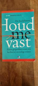 Houd me vast - Dr. Sue Johnson, Boeken, Ophalen of Verzenden, Zo goed als nieuw, Sue Johnson